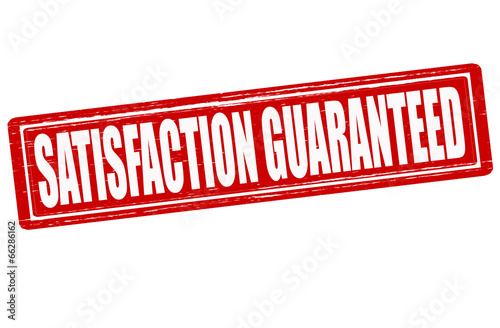 Satisfaction guaranteed