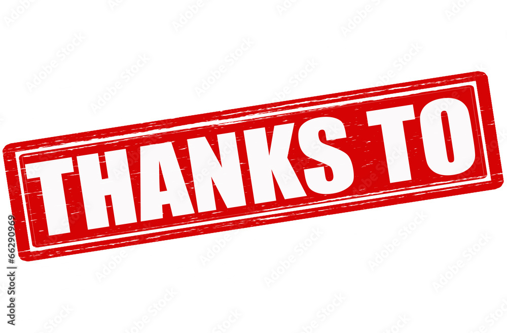 Thanks to Thanks to