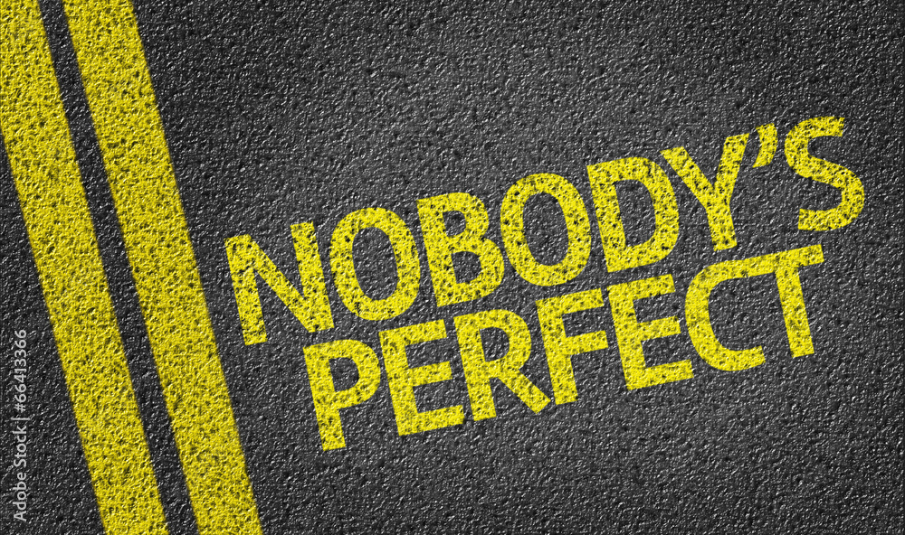 Nobody's Perfect written on the road - obrazy, fototapety, plakaty 