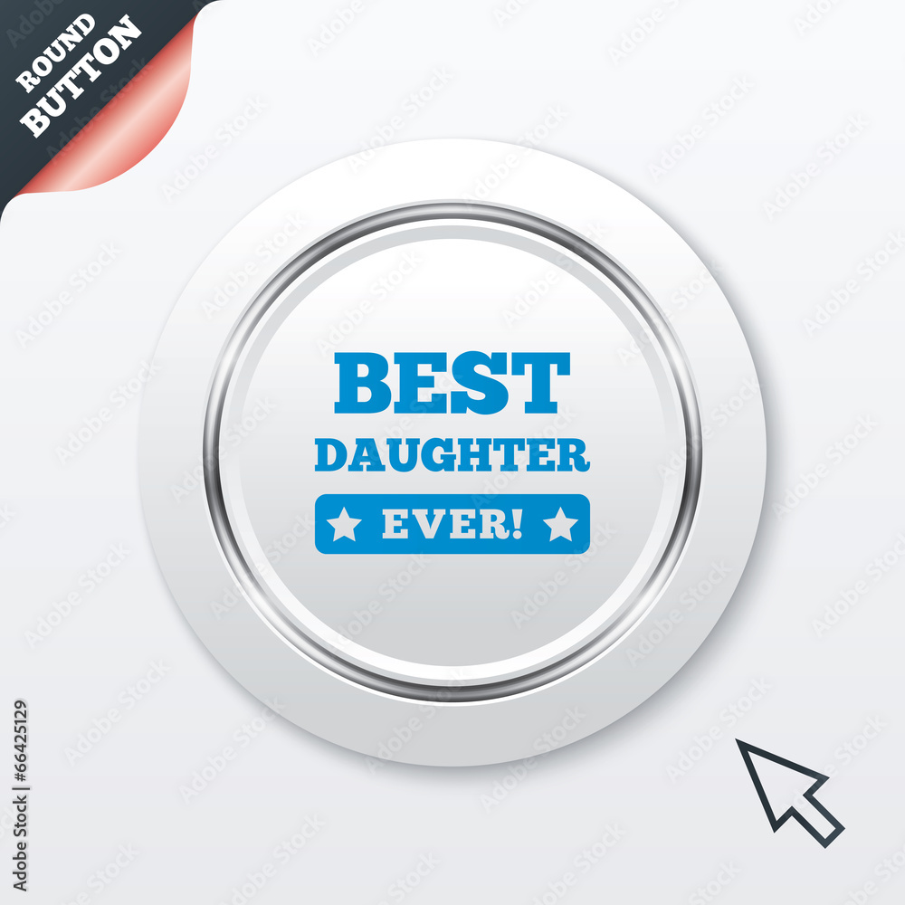 Best daughter ever sign icon. Award symbol. Best daughter ever sign icon. Award symbol.