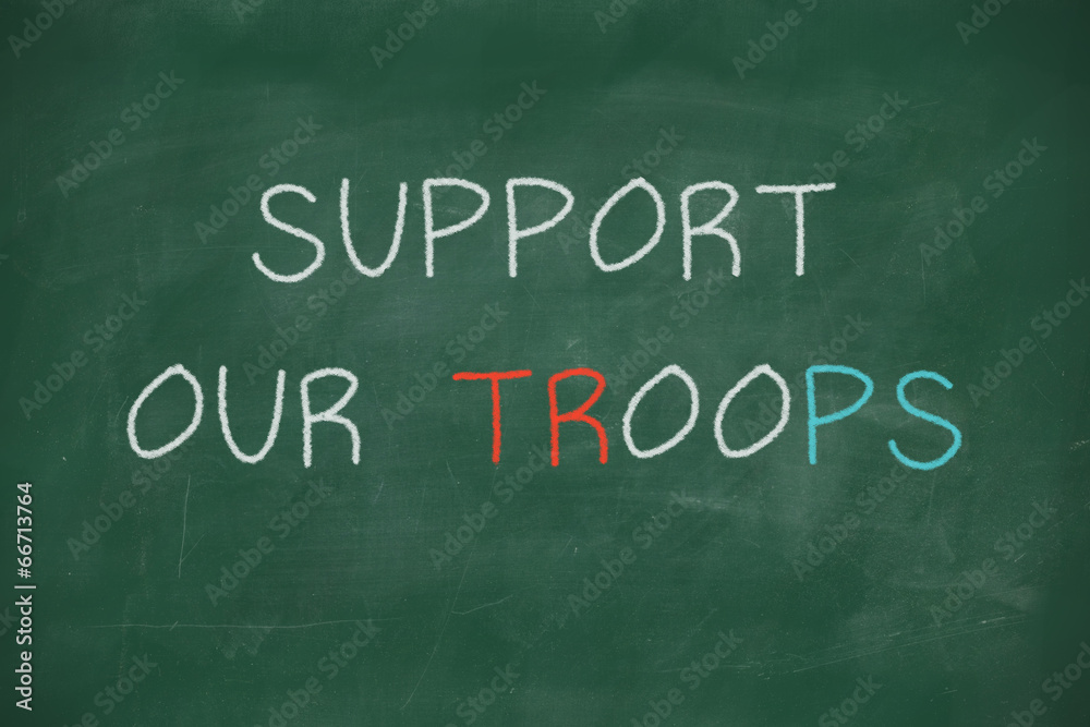 Support our troops handwritten on blackboard Support our troops handwritten on blackboard