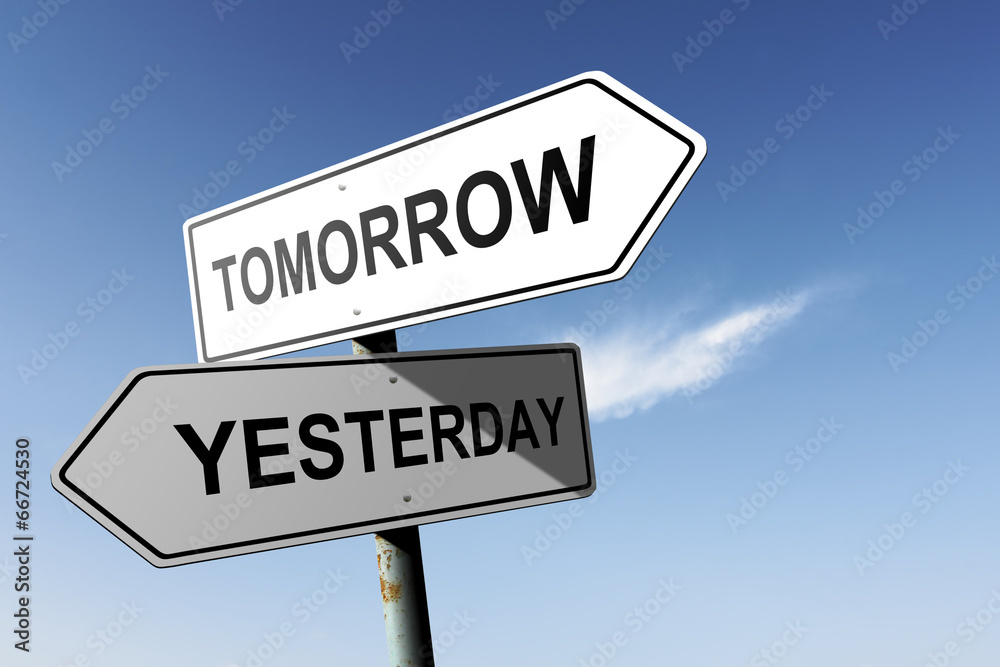 Tomorrow and Yesterday directions. Opposite traffic sign. Tomorrow and Yesterday directions. Opposite traffic sign.