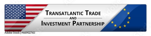 TTIP - Transatlantic Trade and Investment Partnership
