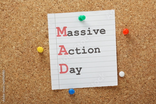 Have a MAD or Massive Action Day