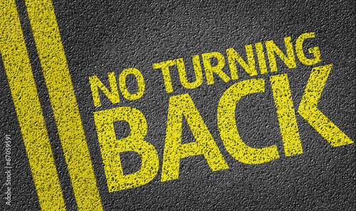 No Turning Back written on the road