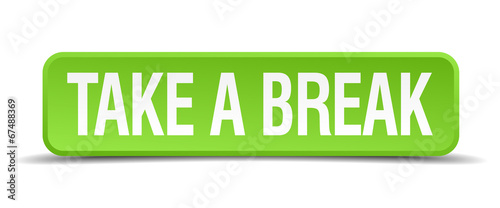 Take a break green 3d realistic square isolated button