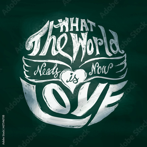 What the world needs now is love lettering art in circle