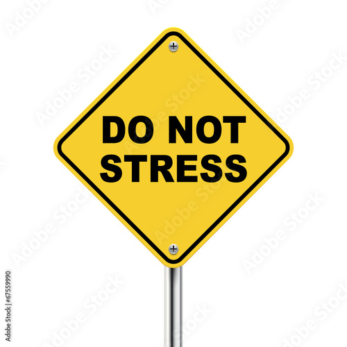 3d illustration of yellow roadsign of do not stress