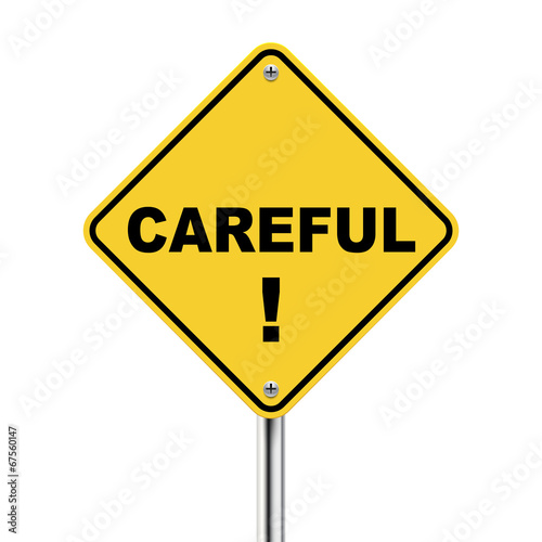 3d illustration of yellow roadsign of careful