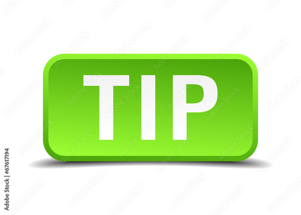 Tip green 3d realistic square isolated button Tip green 3d realistic square isolated button