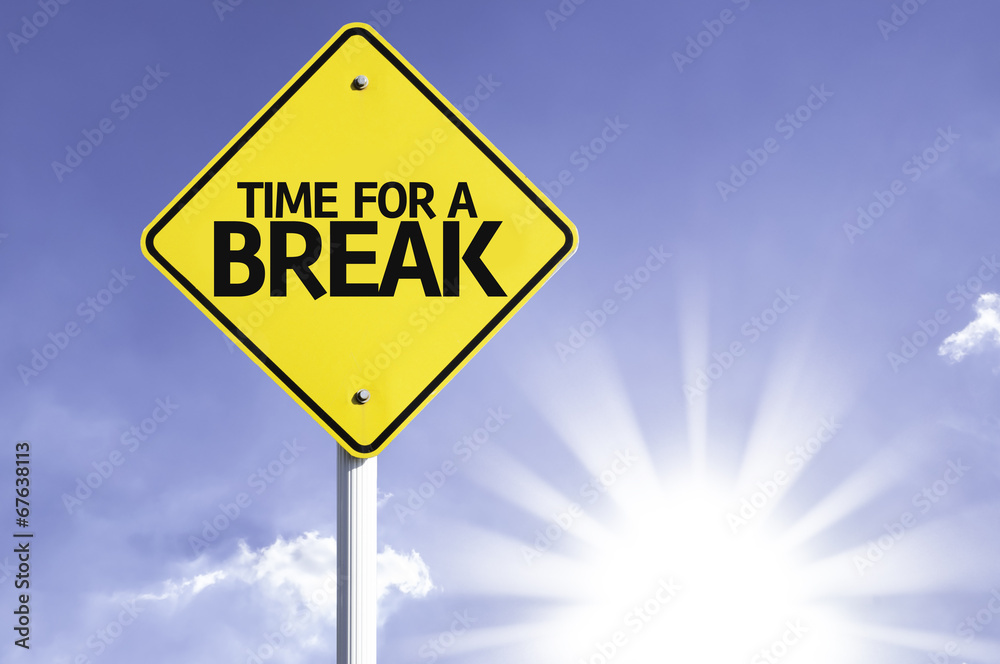 Time for a Break road sign with sun background Time for a Break road sign with sun background