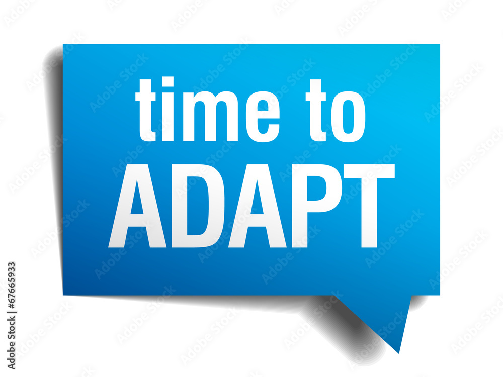 time to adapt blue 3d realistic paper speech bubble time to adapt blue 3d realistic paper speech bubble