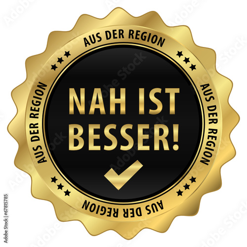 Nah ist besser! - aus der Region - gold