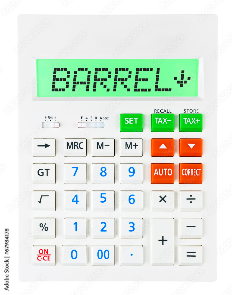 Calculator with BARREL on display on white background Calculator with BARREL on display on white background