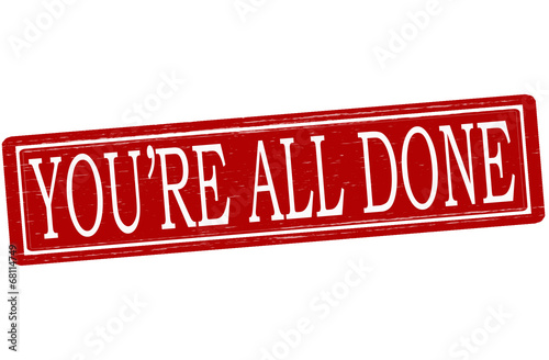 You are all done