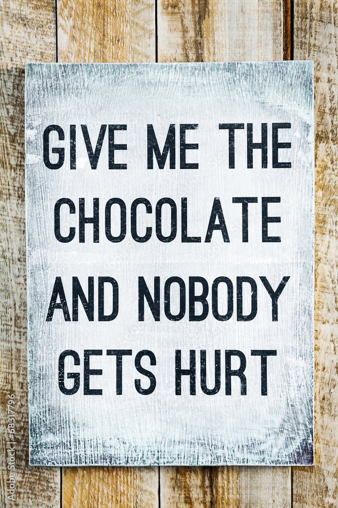 motivational wooden sign on rustic palette Chocolate motivational wooden sign on rustic palette Chocolate