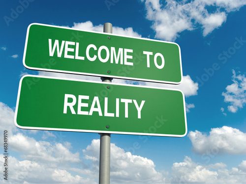 welcome to reality