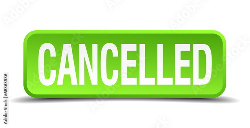 cancelled green 3d realistic square isolated button