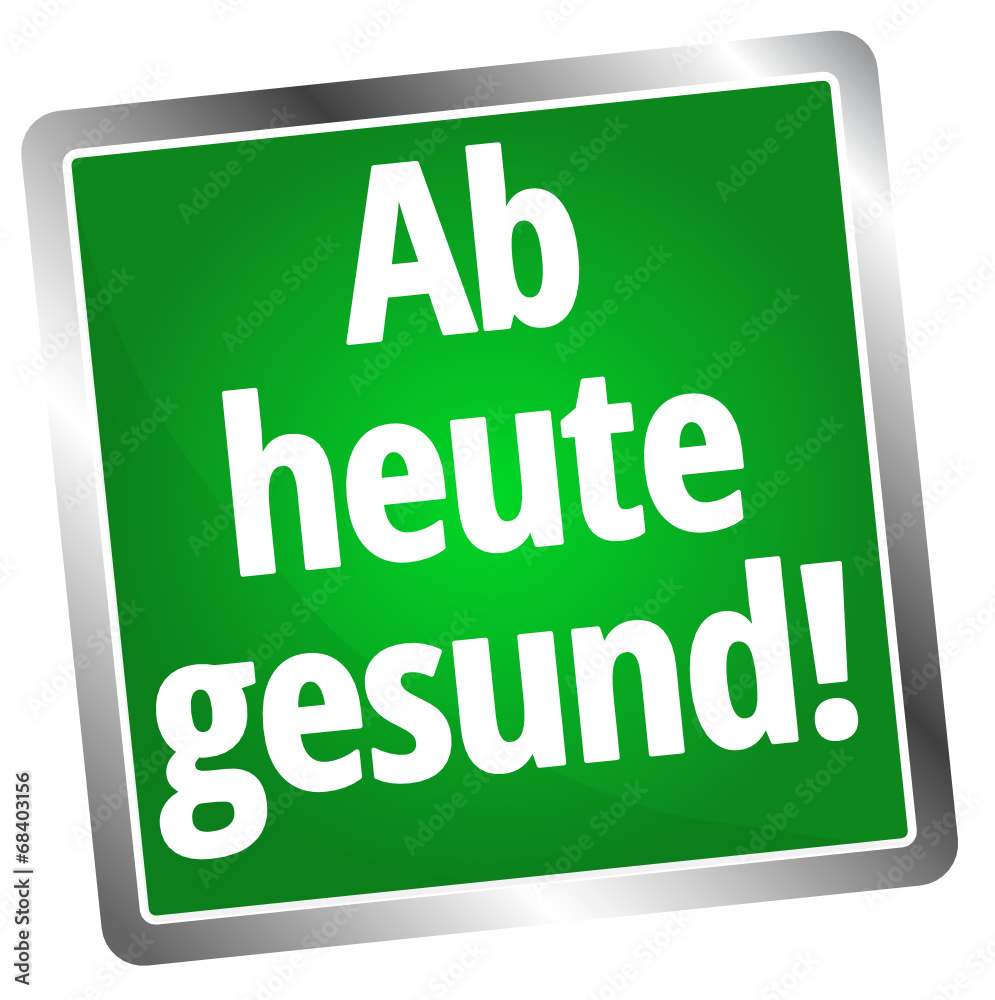 Fototapeta premium Ab heute gesund!