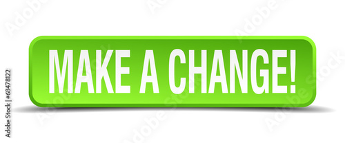 make a change green 3d realistic square isolated button