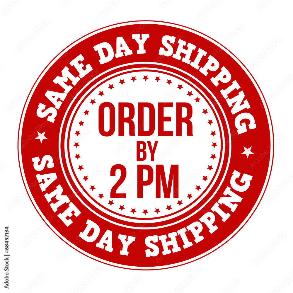 Same day shipping label or stamp