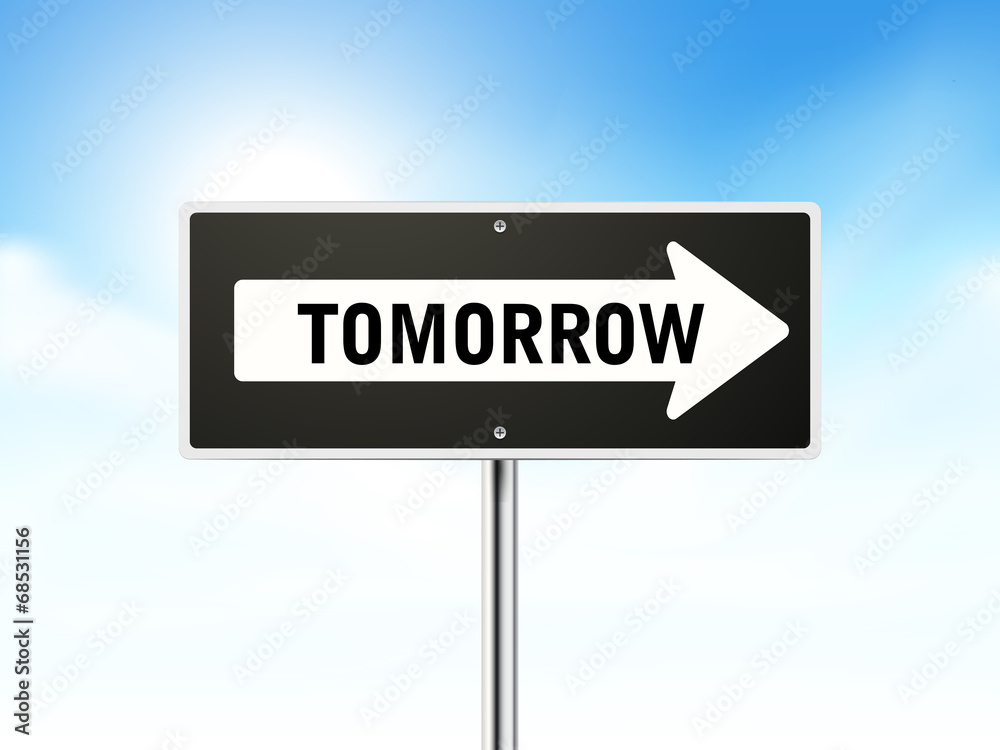 tomorrow on black road sign