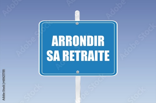 panneau arrondir sa retraite