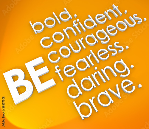 Be Brave Courageous Confident Fearless 3d Words