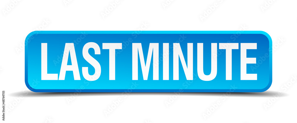 last minute blue 3d realistic square isolated button