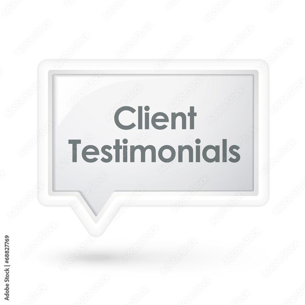 client testimonials words on a speech bubble client testimonials words on a speech bubble