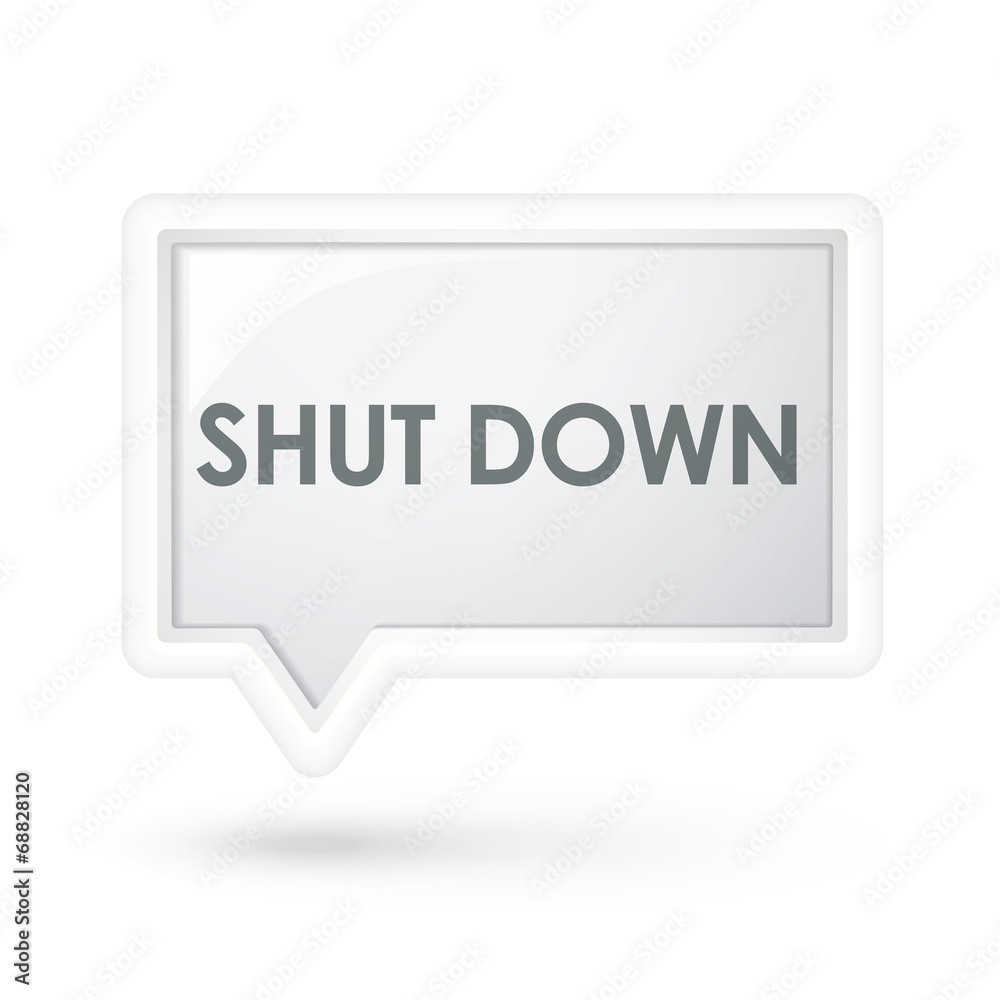 shut down words on a speech bubble shut down words on a speech bubble