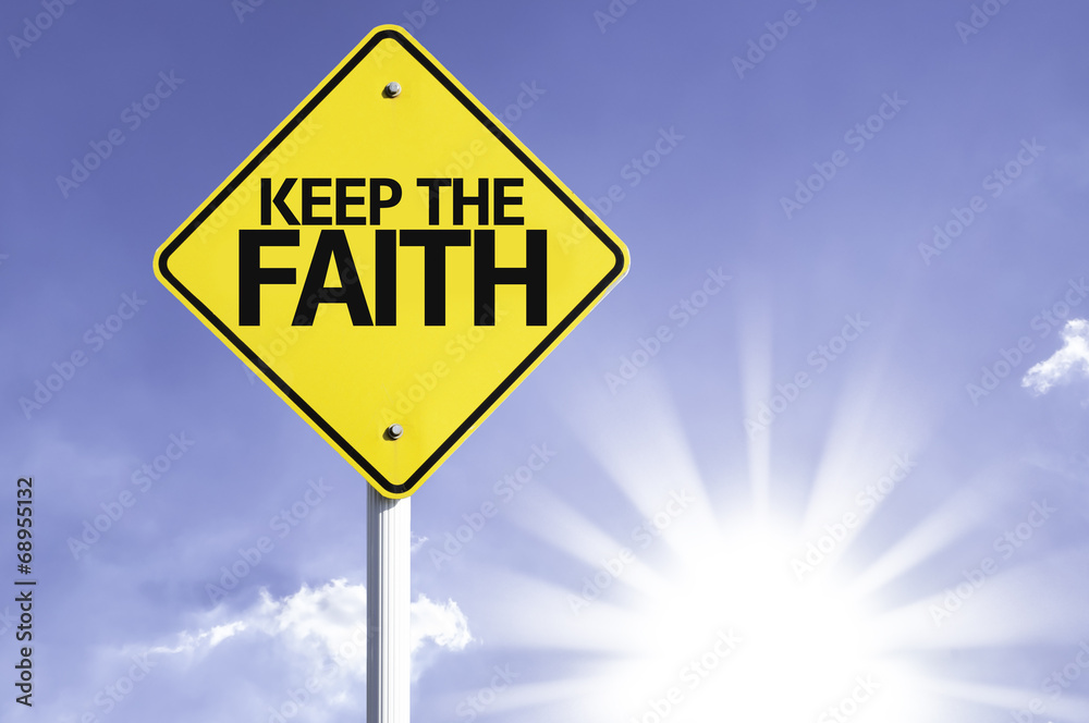 Keep the Faith road sign with sun background Keep the Faith road sign with sun background
