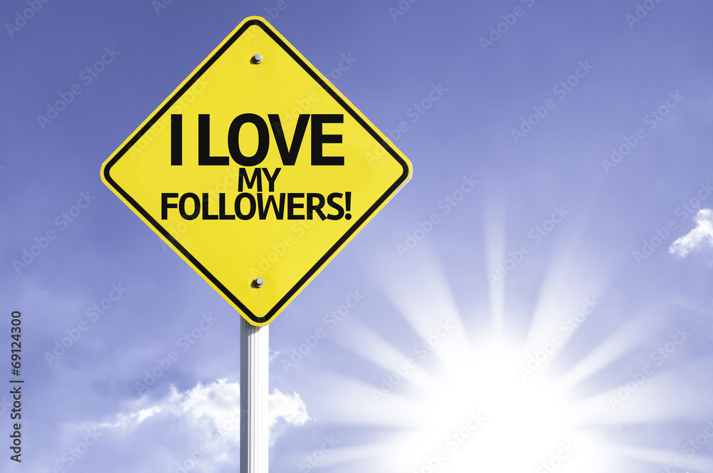 I Love My Followers! road sign with sun background I Love My Followers! road sign with sun background
