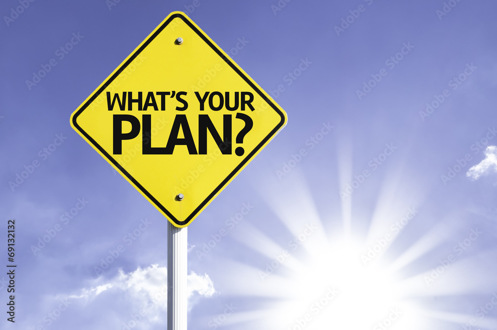 What's your Plan? road sign with sun background What's your Plan? road sign with sun background