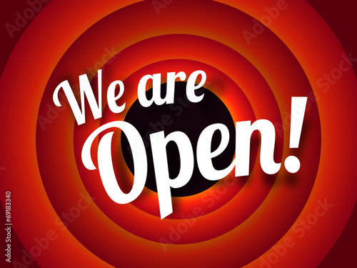 We are open