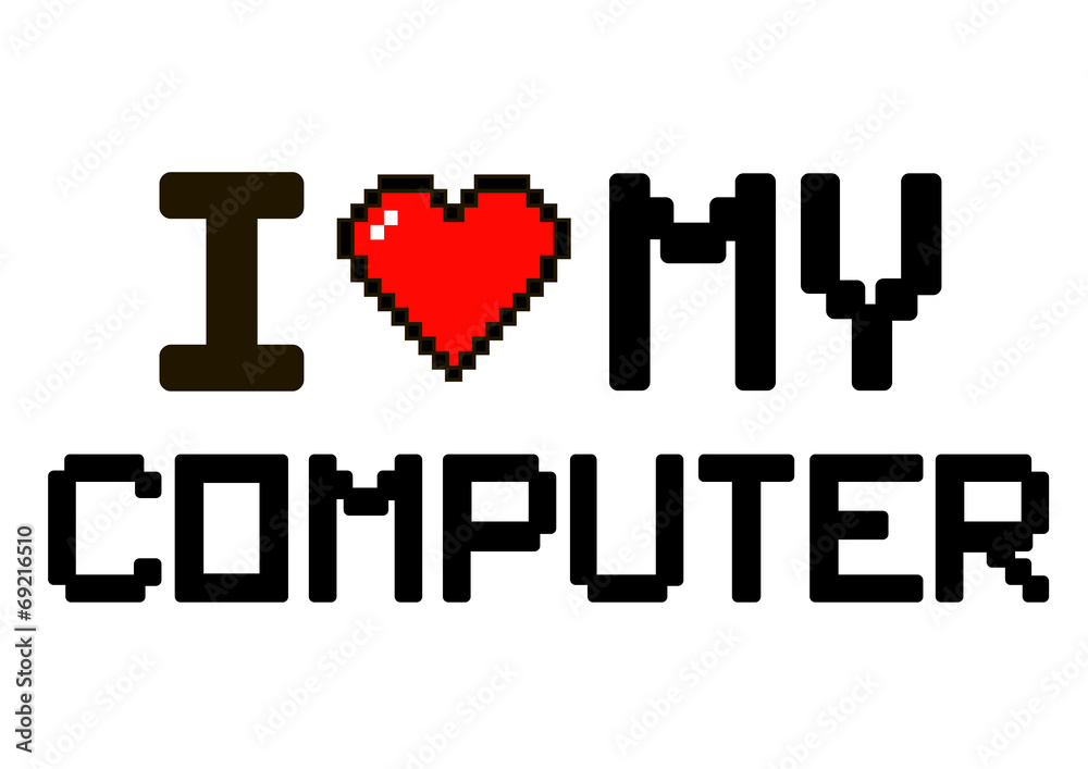 i love my computer i love my computer