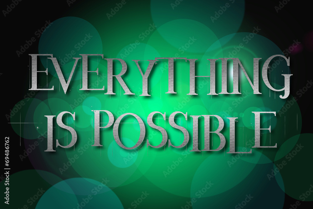 Everything is possible word on vintage bokeh background, concept