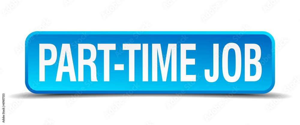 part time job blue 3d realistic square isolated button