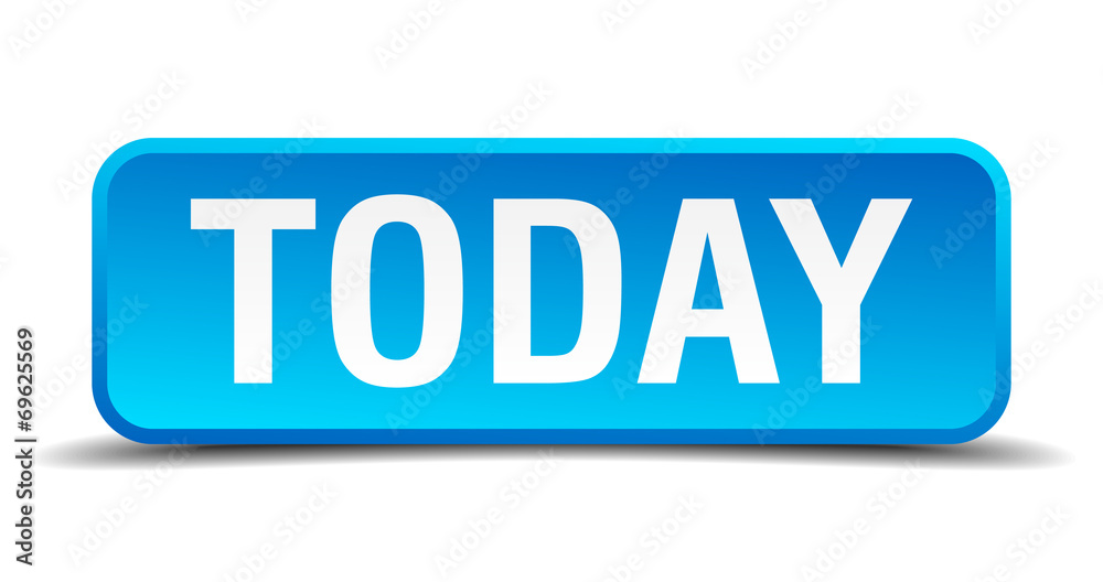 Today blue 3d realistic square isolated button Today blue 3d realistic square isolated button