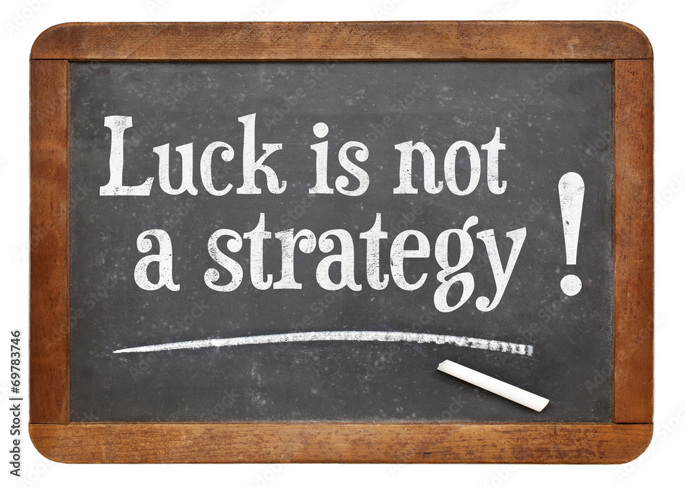 Obraz premium luck is not a strategy