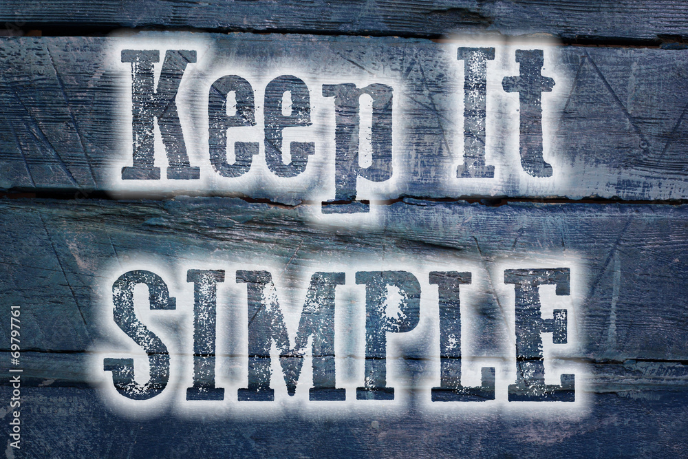 Fototapeta premium Keep It Simple Concept