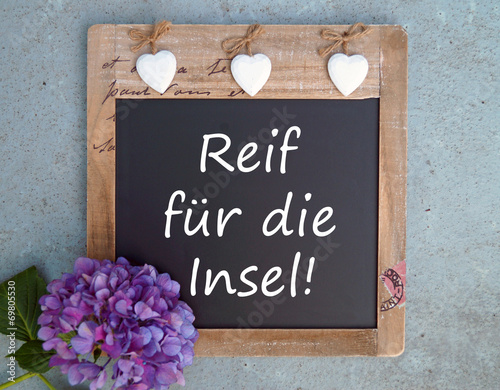 Reif für die Insel! Urlaubsreif