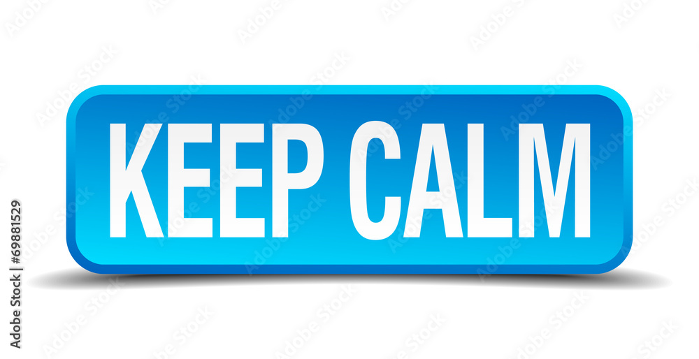 Keep calm blue 3d realistic square isolated button Keep calm blue 3d realistic square isolated button