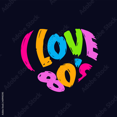 "I Love 80's" Heart in words,Vintage style.