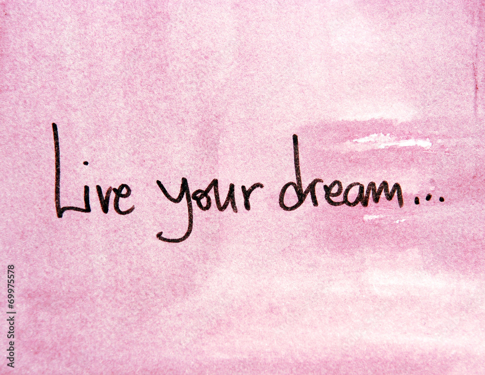 inspirational message live your dream inspirational message live your dream
