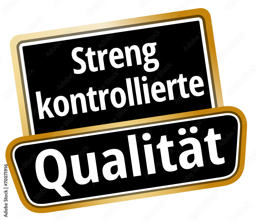 Streng kontrollierte Qualität