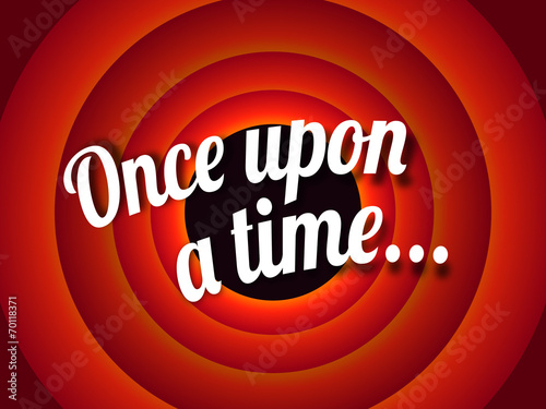 Once upon a time...