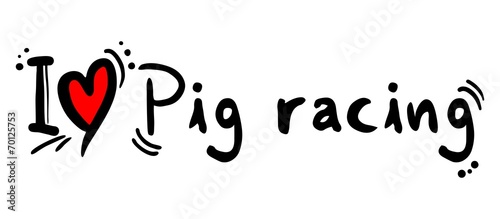 Pig racing love
