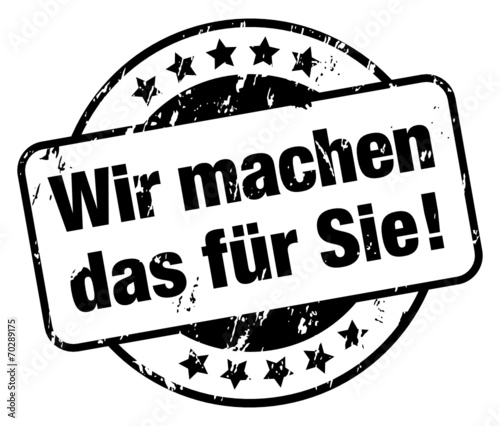 Wir machen das für Sie!