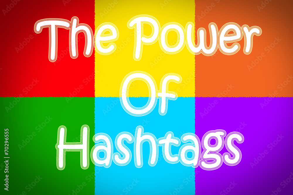 Fototapeta premium The Power Of Hashtags Concept